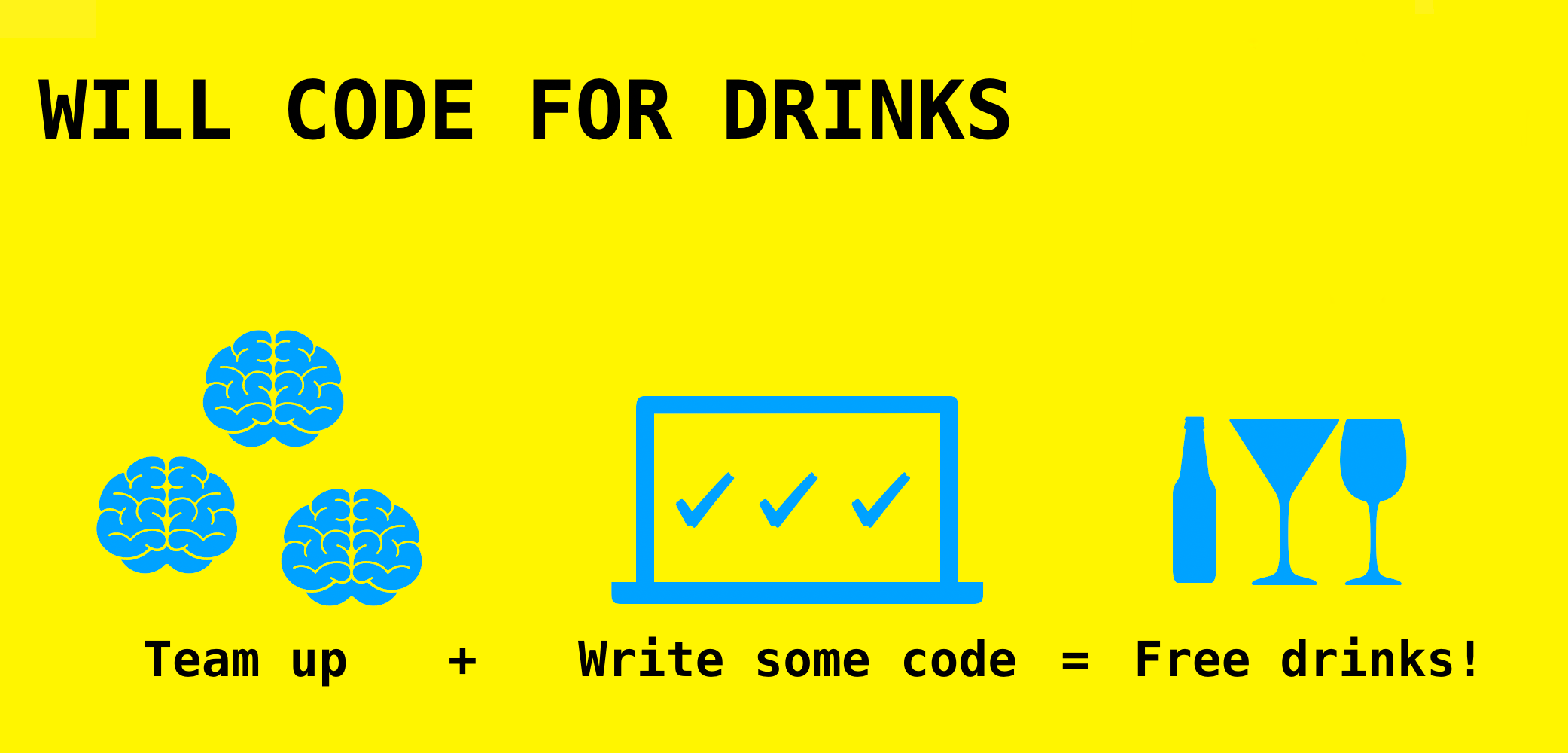 Team up + Write some code = Free drinks!